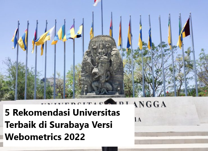 5 Rekomendasi Universitas Terbaik di Surabaya Versi Webometrics 2022