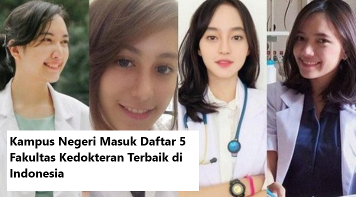 Kampus Negeri Masuk Daftar 5 Fakultas Kedokteran Terbaik di Indonesia