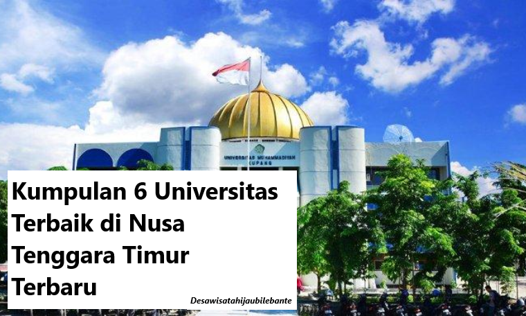 Kumpulan 6 Universitas Terbaik di Nusa Tenggara Timur Terbaru